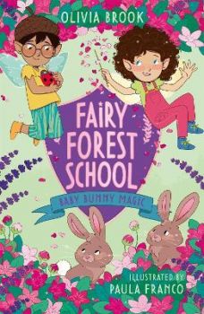 Fairy Forest School: Baby Bunny Magic : Book 2