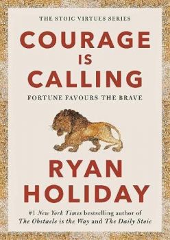 Courage Is Calling : Fortune Favours the Brave