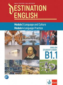 Учебник по английски език за 12 клас. Destination English - ниво B1.1 Модул 3 и 4